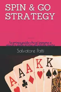SPIN & GO STRATEGY: la prima guida che vi insegna a giocare dalla prima all’ulti