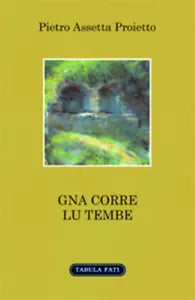 Gna corre lu tembe di Pietro Assetta Proietto, 2017, Tabula Fati