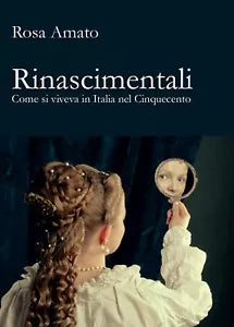 Rinascimentali - Rosa Amato, 2017, Youcanprint