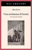 Una settimana di bont Tre romanzi per immagini Ediz illustrata