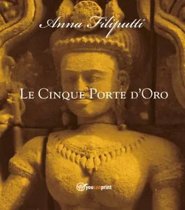 Le cinque porte d’oro di Anna Filiputti, 2016, Youcanprint