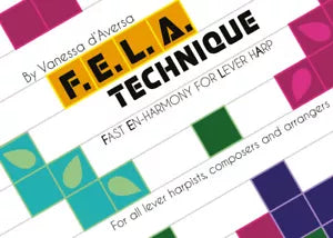 F.E.L.A. Technique. Fast Enharmony for Lever Harp di Vanessa D’Aversa, 2018, Y