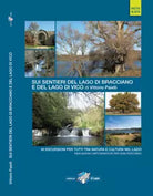 Sui sentieri del lago di Bracciano e del lago di Vico 40 escursioni per tutti