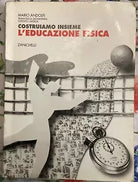 Costruiamo insieme l educazione fisica di Maurizio Andolfi