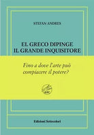 El Greco dipinge il grande inquisitore Ediz numerata di Stefan Andres