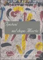 Ipotesi sul dopo morte - Salvatore G. Franco, 2013, Youcanprint