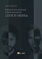 Luce e Ombra di Elisa Tagliabue, 2019, Youcanprint