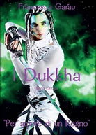 I Dukkha. Per amore di un regno Vol.3 di Francesca Garau, 2015, Youcanprint