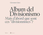 Album del Divisionismo Mais d abord que sont ces divisionnistes