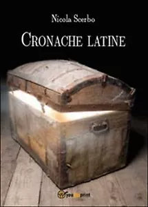 Cronache latine di Nicola Scerbo, 2014, Youcanprint