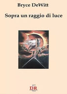Sopra un raggio di luce di Bryce Seligman Dewitt