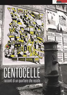 Centocelle Racconti di un quartiere che resiste