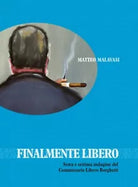 Finalmente libero Sesta e settima indagine del Commissario Libero Borghetti