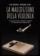 La maledizione della violenza di Giuseppe Spedicato