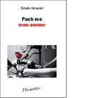 Fuck me mon amour di Grazia Verasani