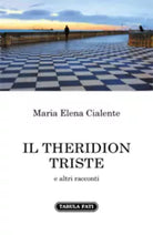 Il Theridion triste e altri racconti di Maria Elena Cialente, 2021, Tabula Fat