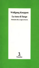 La tana di fango di Wolfgang Koeppen