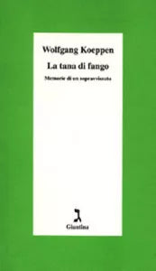 La tana di fango di Wolfgang Koeppen