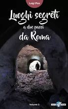 Luoghi segreti a due passi da Roma - Luigi Plos, Youcanprint
