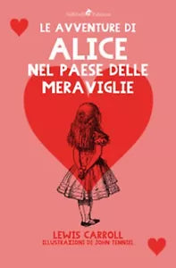 Alice nel paese delle meraviglie - Lewis Carroll, J. Tenniel, 2019
