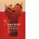 Nelle terre di nessuno di Chris Offutt
