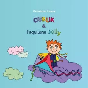 Ciurlik e l aquilone Jolly di Veronica Irsara