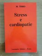 Stress e cardiopatie - M. Timio - Lombardo editore - 1980 - AR