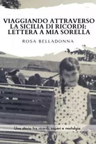 Viaggiando attraverso la Sicilia dei ricordi