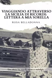 Viaggiando attraverso la Sicilia dei ricordi