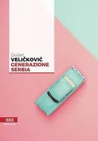 Generazione Serbia di Dusan Velickovic, Bottega Errante Edizioni