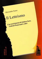 Il Lettrismo. Con testi lettristi di Isidore Isou, Gabriel Pomerand e altri di A