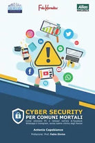 Cybersecurity: per comuni mortali di Antonio Capobianco, 2021, Indipendently P