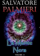 La mente nera Vol.4 di Salvatore Palmieri, 2015, Youcanprint
