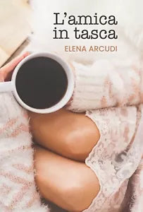 L’amica in tasca di Elena Arcudi, 2020, Youcanprint