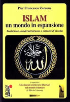 Islam, un mondo in espansione tradizione, modernizzazione e sintomi di rivolta d
