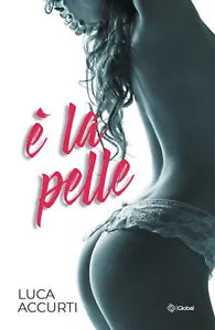 E la pelle di Luca Accurti, 2021, Youcanprint