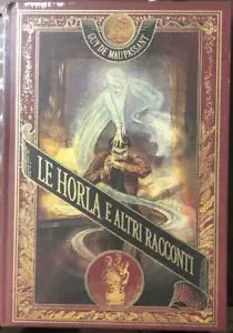 Le Horla e altri racconti di Guy De Maupassant, 2021, Rba