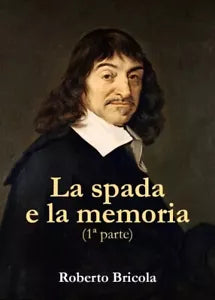 La spada e la memoria Parte Prima di Roberto Bricola