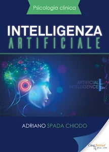 Psicologia Clinica - Intelligenza artificiale di Adriano Spada Chiodo, 2019, Y