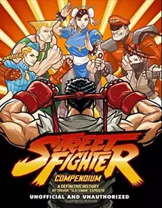 Street Fighter Compendium: A Definitive History di Trevor Esposito, 2020, Youc