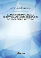 La musicoterapia quale didattica applicata ai disturbi dello spettro autistico d