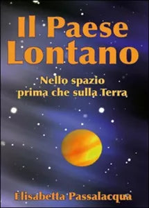 Il paese lontano - Elisabetta Passalacqua Lolli, 2015, Youcanprint