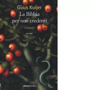 La Bibbia per non credenti Genesi di Guus Kuijer