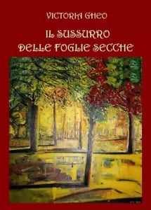 Il sussurro delle foglie secche di Victoria Gheo