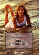 Fatta di ripetute stelle di Silvia Cervellati, 2015, Youcanprint