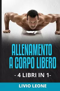 Allenamento 4 Libri in 1 Come Aumentare La Massa Muscolare Senza Andare in Pale