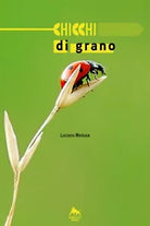 Chicchi di grano di Luciano Medusa, 2018, Youcanprint