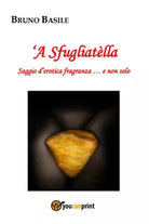 A Sfugliatella Saggio d erotica fragranza e non solo di Bruno Basile