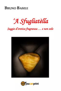A Sfugliatella Saggio d erotica fragranza e non solo di Bruno Basile