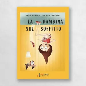 La bambina sul soffitto Ediz illustrata di Fran Bambust